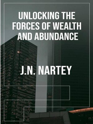 cover image of Unlocking the Forces of Wealth and Abundance